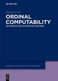Ordinal Computability : An Introduction to Infinitary Machines - Merlin Carl