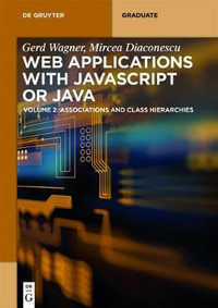 Web Applications with Javascript or Java : Volume 2: Associations and Class Hierarchies - Gerd Wagner