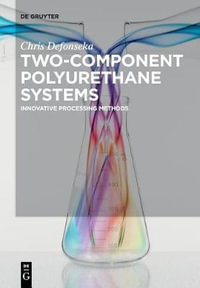 Two-Component Polyurethane Systems : Innovative Processing Methods - Chris Defonseka