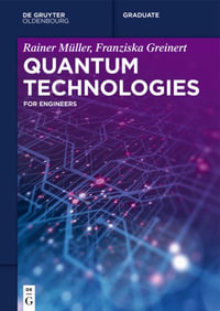 Quantum Technologies : For Engineers - Franziska Greinert