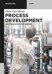 Process Development : An Introduction for Chemists - Jerry Carr-Brion