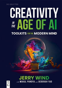 Creativity in the Age of AI : Toolkits for the Modern Mind - Deborah Yao