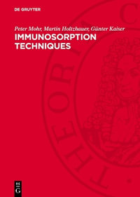 Immunosorption Techniques : Fundamentals and Applications - Gunter Kaiser