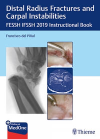 Distal Radius Fractures and Carpal Instabilities : FESSH IFSSH 2019 Instructional Book - Francisco Pinal
