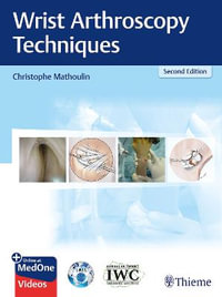 Wrist Arthroscopy Techniques : Second Edition - Christophe Mathoulin