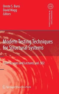 Modern Testing Techniques for Structural Systems : Dynamics and Control - Oreste S. Bursi