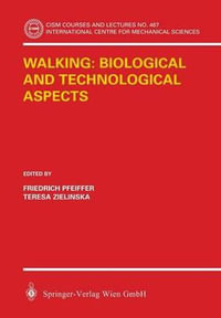 Walking : Biological and Technological Aspects - Friedrich Pfeiffer