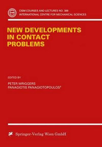 New Developments in Contact Problems : Cism International Centre for Mechanical Sciences, 384 - Peter Wriggers