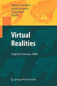 Virtual Realities : Dagstuhl Seminar 2008 - Greg Welch