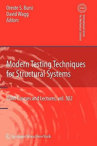 Modern Testing Techniques for Structural Systems : Dynamics and Control - Oreste S. Bursi