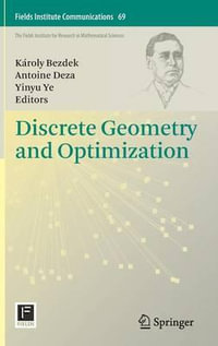 Discrete Geometry and Optimization : Fields Institute Communications - Antoine Deza