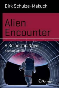 Alien Encounter : A Scientific Novel - Dirk Schulze-Makuch