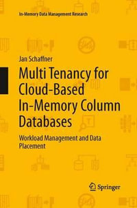 Multi Tenancy for Cloud-Based In-Memory Column Databases : Workload Management and Data Placement - Jan Schaffner