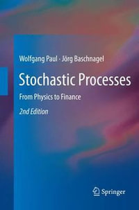 Stochastic Processes : From Physics to Finance - Jorg Baschnagel