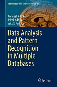 Data Analysis and Pattern Recognition in Multiple Databases : Intelligent Systems Reference Library - Animesh Adhikari