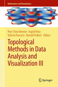 Topological Methods in Data Analysis and Visualization III : Theory, Algorithms, and Applications - Author