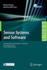 Sensor Systems and Software : 4th International ICST Conference, S-Cube 2013, Lucca, Italy, June 11-12, 2013, Revised Selected Papers - Marco Zuniga