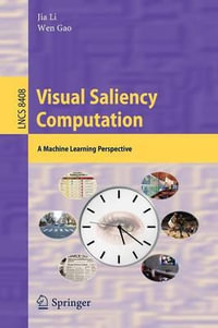 Visual Saliency Computation : A Machine Learning Perspective - Jia Li