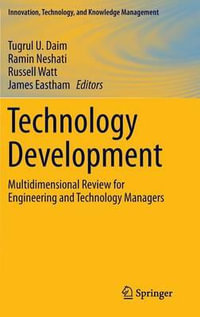 Technology Development : Multidimensional Review for Engineering and Technology Managers - James Eastham