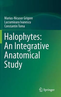 Halophytes : An Integrative Anatomical Study - Constantin Toma