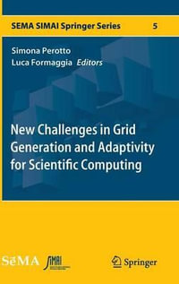 New Challenges in Grid Generation and Adaptivity for Scientific Computing : Sema Simai Springer Series - Simona Perotto