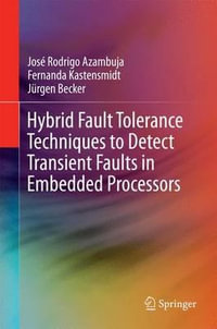 Hybrid Fault Tolerance Techniques to Detect Transient Faults in Embedded Processors - José Rodrigo Azambuja