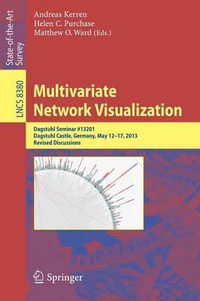 Multivariate Network Visualization : Dagstuhl Seminar # 13201, Dagstuhl Castle, Germany, May 12-17, 2013, Revised Discussions - Andreas Kerren