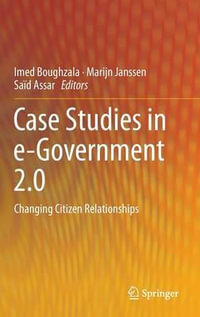 Case Studies in e-Government 2.0 : Changing Citizen Relationships - Imed Boughzala