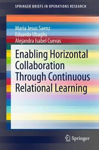 Enabling Horizontal Collaboration Through Continuous Relational Learning : Springerbriefs in Operations Research - Maria Jesus Saenz