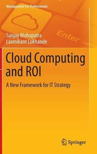 Cloud Computing and ROI : A New Framework for IT Strategy - Laxmikant Lokhande