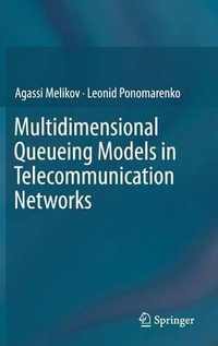 Multidimensional Queueing Models in Telecommunication Networks - Agassi Melikov