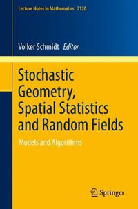 Stochastic Geometry, Spatial Statistics and Random Fields : Models and Algorithms - Volker Schmidt