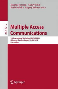 Multiple Access Communications : 7th International Workshop, MACOM 2014, Halmstad, Sweden, August 27-28, 2014, Proceedings - Magnus Jonsson