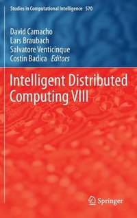 Intelligent Distributed Computing VIII : Studies in Computational Intelligence - David Camacho