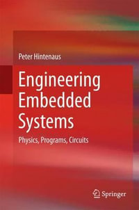 Engineering Embedded Systems : Physics, Programs, Circuits - Peter Hintenaus