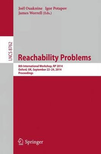 Reachability Problems : 8th International Workshop, RP 2014, Oxford, UK, September 22-24, 2014, Proceedings - Igor Potapov