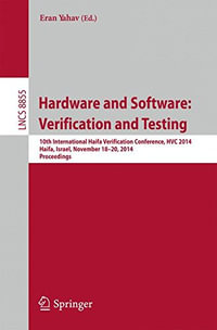 Hardware and Software: Verification and Testing : 10th International Haifa Verification Conference, HVC 2014, Haifa, Israel, November 18-20, 2014, Proceedings - Eran Yahav