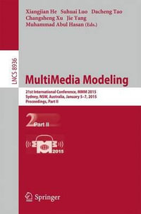 MultiMedia Modeling : 21st International Conference, MMM 2015, Sydney, Australia, January 5-7, 2015, Proceedings, Part II - Xiangjian He