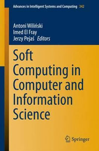 Soft Computing in Computer and Information Science : Advances in Intelligent Systems and Computing - Antoni WiliÅ?ski