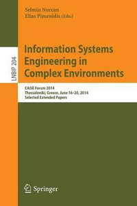 Information Systems Engineering in Complex Environments : CAiSE Forum 2014, Thessaloniki, Greece, June 16-20, 2014, Selected Extended Papers - Elias Pimenidis