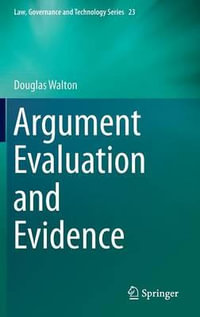Argument Evaluation and Evidence : Law, Governance and Technology Series - Douglas Walton
