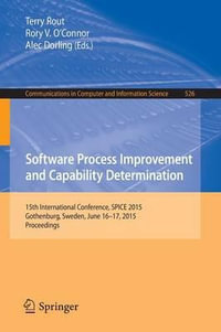 Software Process Improvement and Capability Determination : 15th International Conference, SPICE 2015, Gothenburg, Sweden, June 16-17, 2015. Proceedings - Terry Rout