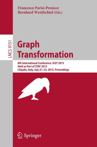 Graph Transformation : 8th International Conference, ICGT 2015, Held as Part of STAF 2015, L'Aquila, Italy, July 21-23, 2015. Proceedings - Francesco Parisi-Presicce