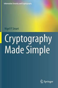Cryptography Made Simple : Information Security and Cryptography - Nigel Smart