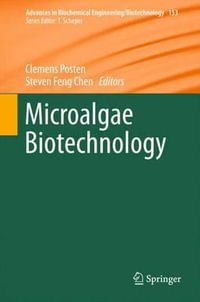 Microalgae Biotechnology : Advances in Biochemical Engineering/Biotechnology - Clemens Posten