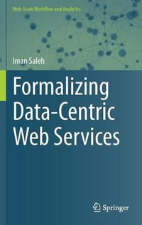 Formalizing Data-Centric Web Services : Web-scale Workflow and Analytics - Iman Saleh