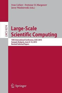 Large-Scale Scientific Computing : 10th International Conference, LSSC 2015, Sozopol, Bulgaria, June 8-12, 2015. Revised Selected Papers - Ivan Lirkov