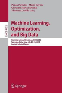 Machine Learning, Optimization, and Big Data : First International Workshop, MOD 2015, Taormina, Sicily, Italy, July 21-23, 2015, Revised Selected Papers - Giovanni Maria Farinella