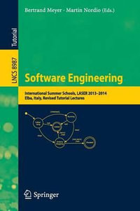 Software Engineering : International Summer Schools, LASER 2013-2014, Elba, Italy, Revised Tutorial Lectures - Bertrand Meyer