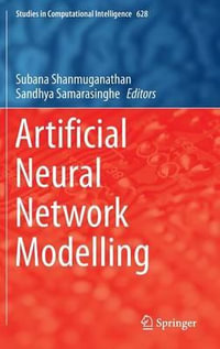 Artificial Neural Network Modelling : Studies in Computational Intelligence - Sandhya Samarasinghe